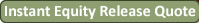 Get an Instant Equity Release Quote