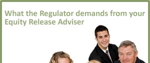 What the Regulator demands from your equity release provider